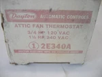 Dayton Automatic Controls Attic Fan Thermostat 2E340A 3/4HP 1-1/2HP 120-240VAC. Fixed Price $24.99.